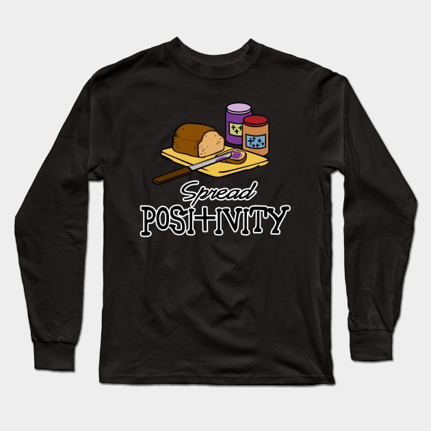 Spread Positivity Long Sleeve T-Shirt by johnmerry